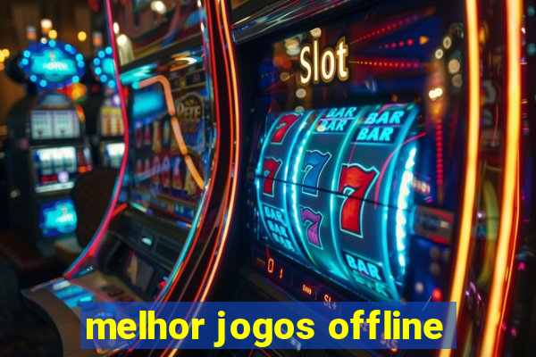 melhor jogos offline